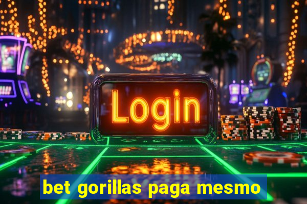 bet gorillas paga mesmo